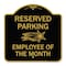 Signmission Reserved Parking-Employee of Month 1, Black & Gold Aluminum Sign, 18" x 18", BG-1818-23150 A-DES-BG-1818-23150 - alternate 1